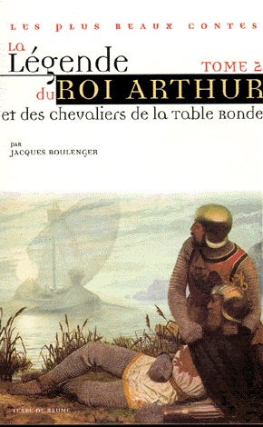 La Légende du Roi Arthur et des chevaliers de la Table Ronde T2