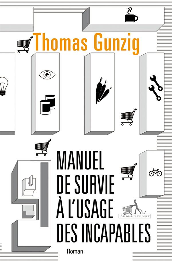Manuel de survie à l'usage des incapables (Littérature) (French Edition)