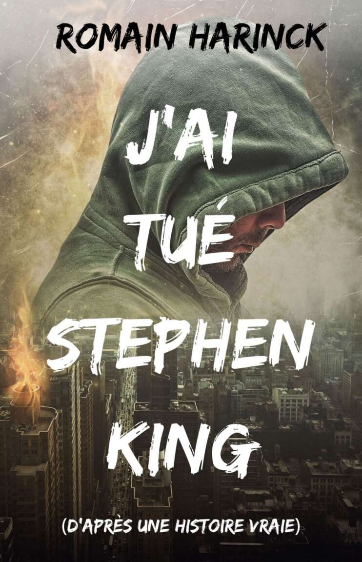 J'ai tué Stephen King (D'après une histoire vraie) (French Edition)