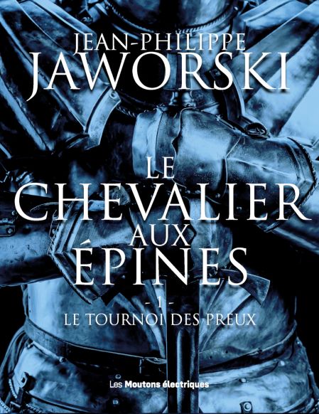 Le chevalier aux épines T1 : Le tournoi des preux