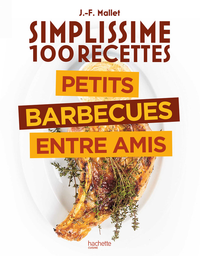 Simplissime 100 recettes : Barbecue entre amis